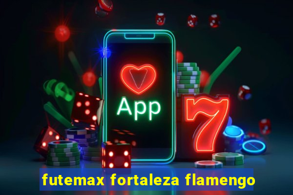 futemax fortaleza flamengo